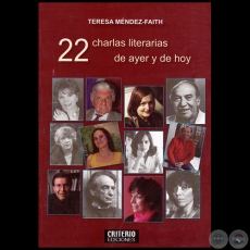 22 CHARLAS LITERARIAS DE AYER Y DE HOY - Autora: TERESA MNDEZ-FAITH - Ao 2017